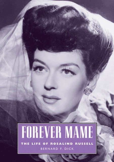Bernard F. Dick - Forever Mame, E-bok