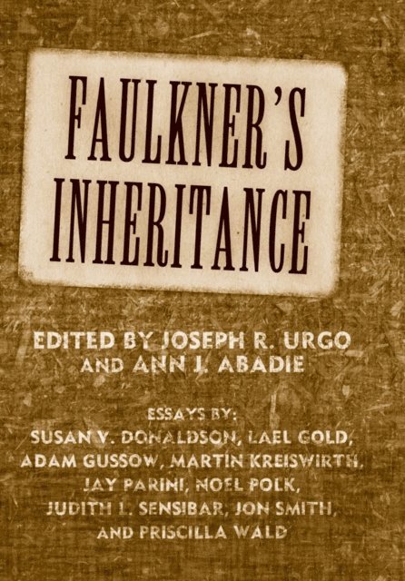 Ann J. Abadie, Joseph R. Urgo - Faulkner's Inheritance, E-bok