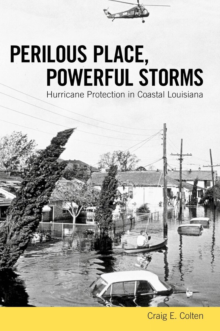 Craig E. Colten - Perilous Place, Powerful Storms, Inbunden. Tillgänglighet: Tillfälligt slut