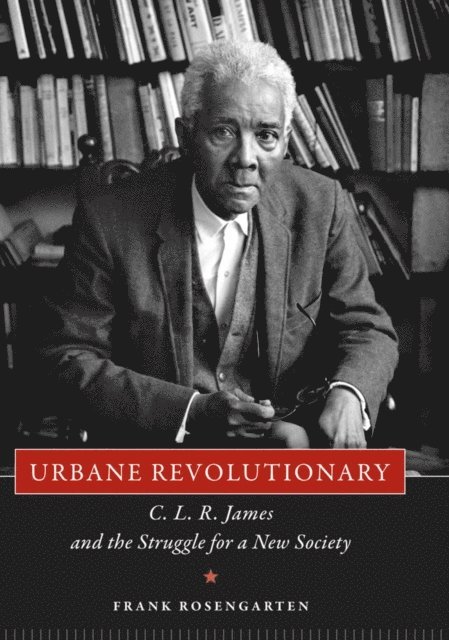 Frank Rosengarten - Urbane Revolutionary, E-bok