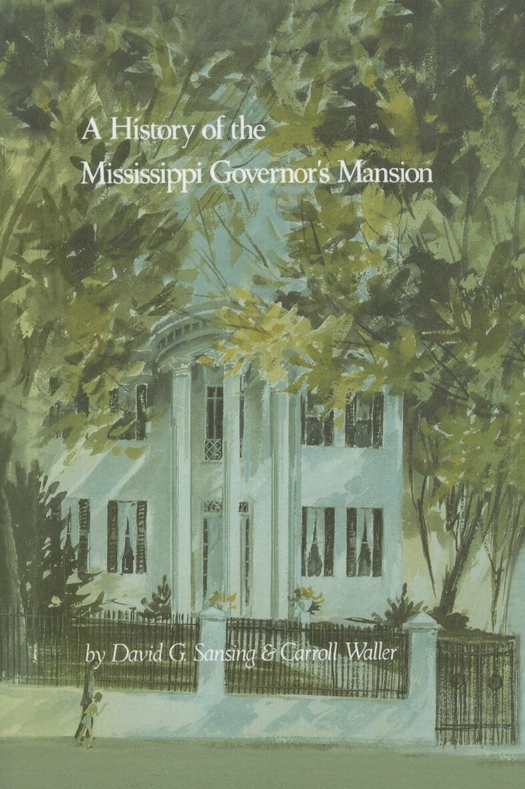 David G. Sansing, Carroll Waller - History of the Mississippi Governor's Mansion, Häftad