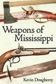 Kevin Dougherty - Weapons of Mississippi, Inbunden. Tillgänglighet: Tillfälligt slut