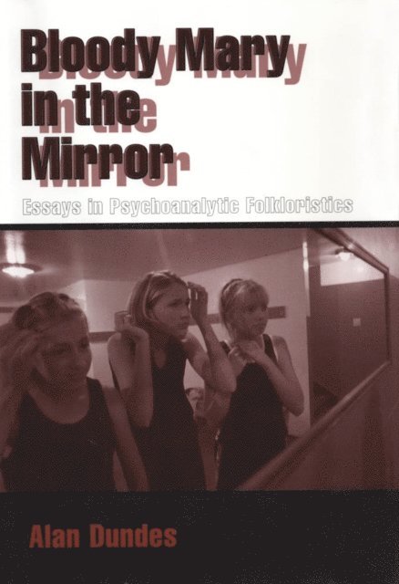 Alan Dundes - Bloody Mary in the Mirror, E-bok