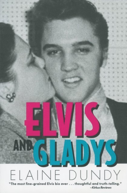 Elaine Dundy - Elvis and Gladys, E-bok