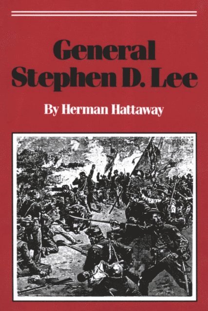 Herman Hattaway - General Stephen D. Lee, E-bok