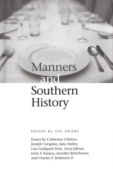 Ted Ownby - Manners and Southern History, E-bok