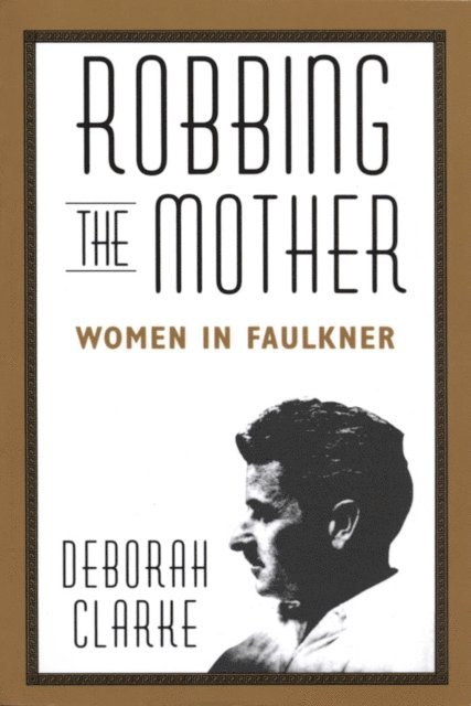 Deborah Clarke - Robbing The Mother, E-bok