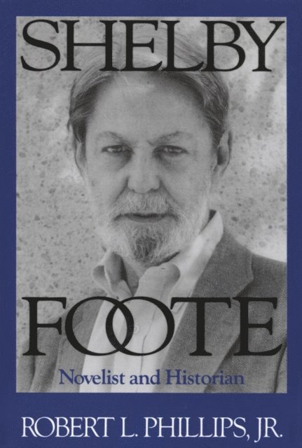 Robert L. Phillips - Shelby Foote, E-bok