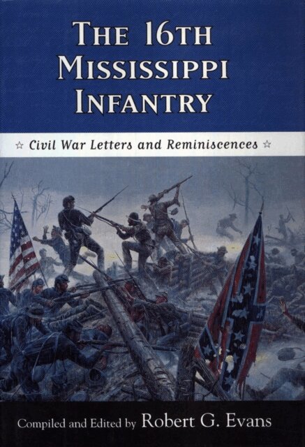 Robert G. Evans - Sixteenth Mississippi Infantry, E-bok