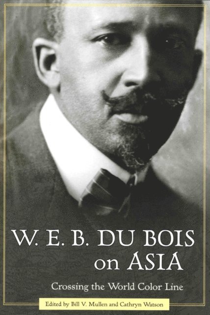 Cathryn Watson, Bill V. Mullen - W. E. B. Du Bois on Asia, E-bok
