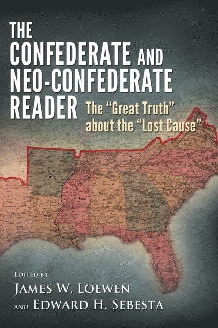 Edward H. Sebesta, James W. Loewen - Confederate and Neo-Confederate Reader, E-bok