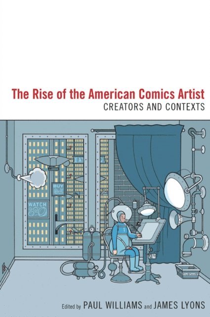 James Lyons, Paul Williams - Rise of the American Comics Artist, E-bok