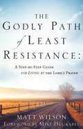 Godly Path of Least Resistance