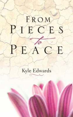 Kyle Edwards - From Pieces to Peace, Häftad