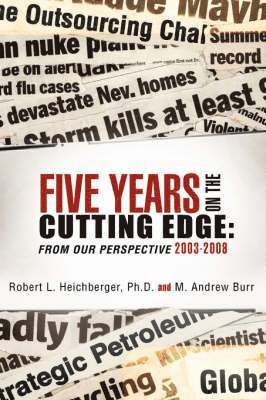 Robert L Heichberger, M Andrew Burr - Five Years on the Cutting Edge, Inbunden