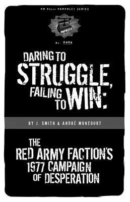 Andre Moncourt, J. Smith - Daring to Struggle, Failing to Win, Häftad. Tillgänglighet: Tillfälligt slut