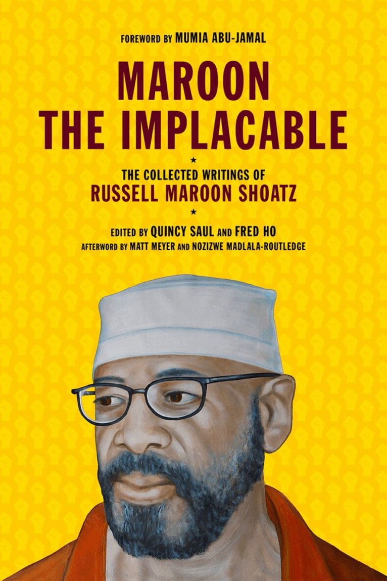 Russell Maroon Shoatz, Fred Ho, Quincy Saul - Maroon the Implacable, Häftad