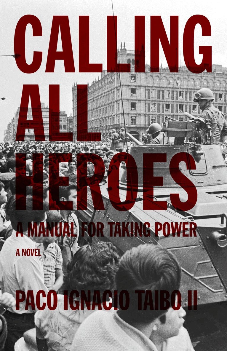 Paco Ignacio Taibo II - Calling All Heroes, Häftad