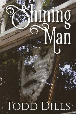 Todd Dills - Shining Man, Häftad. Tillgänglighet: Lägg i varukorg