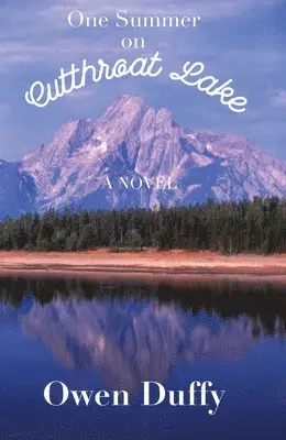 Owen Duffy - One Summer on Cutthroat Lake, Häftad. Tillgänglighet: Lägg i varukorg