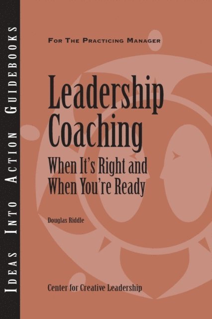 Douglas Riddle - Leadership Coaching: When It's Right and When You're Ready, E-bok