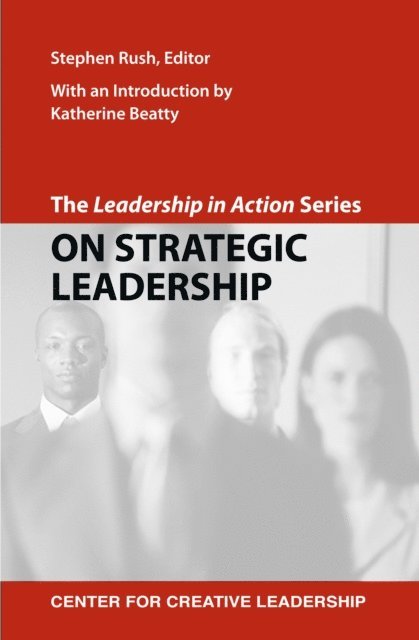 Stephen Rush - Leadership in Action Series: On Strategic Leadership, E-bok