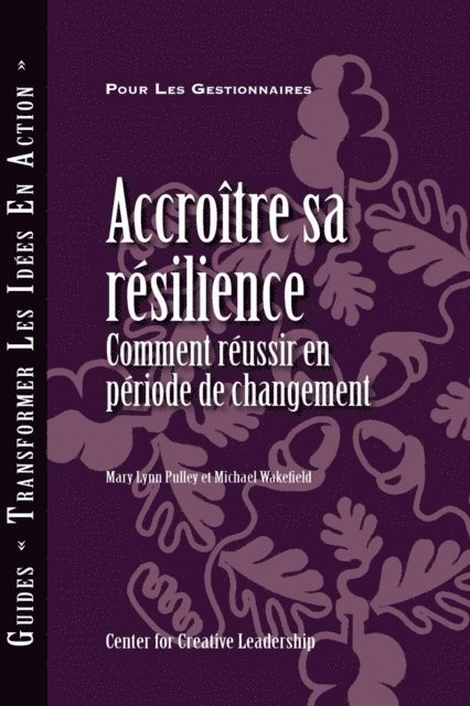 Michael Wakefield, Mary Lynn Pulley - Building Resiliency: How to Thrive in Times of Change (French Canadian), E-bok