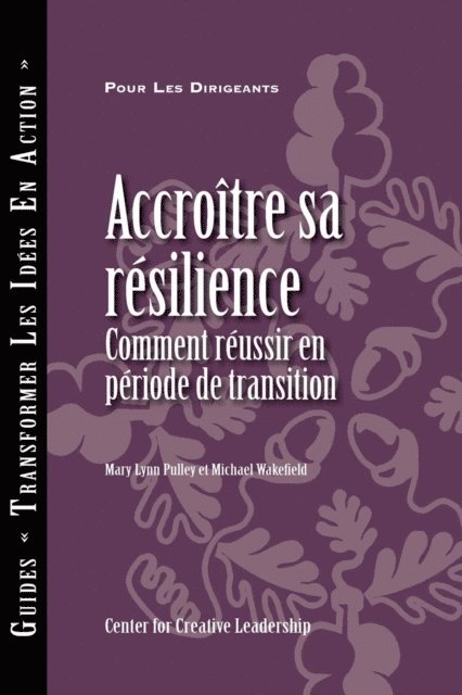 Michael Wakefield, Mary Lynn Pulley - Building Resiliency: How to Thrive in Times of Change (French), E-bok