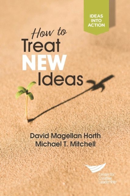 Michael T. Mitchell, David Magellan Horth - How to Treat New Ideas, E-bok