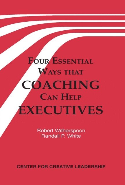 Randall P. White, Robert Witherspoon - Four Essential Ways that Coaching Can Help Executives, E-bok