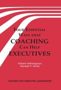 Four Essential Ways that Coaching Can Help Executives