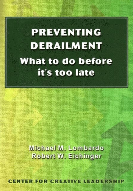 Robert Eichinger, Michael Lombardo - Preventing Derailment: What To Do Before It's Too Late, E-bok