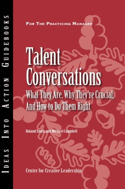 Michael Campbell, Roland Smith - Talent Conversation: What They Are, Why They're Crucial, and How to Do Them Right, E-bok