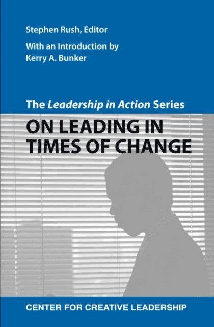 Stephen Rush - Leadership in Action Series: On Leading in Times of Change, E-bok