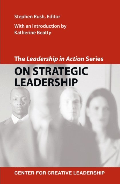 Stephen Rush - Leadership in Action Series: On Strategic Leadership, E-bok