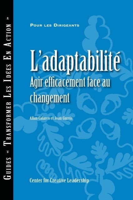 Joan Gurvis, Allan Calarco - Adaptability: Responding Effectively to Change (French), E-bok