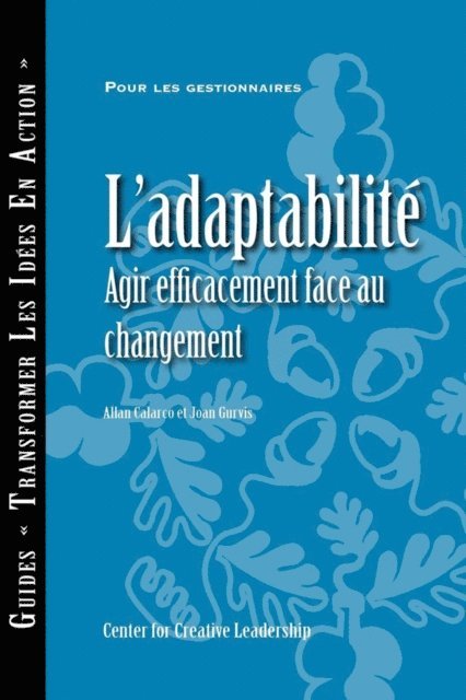 Joan Gurvis, Allan Calarco - Adaptability: Responding Effectively to Change (French Canadian), E-bok