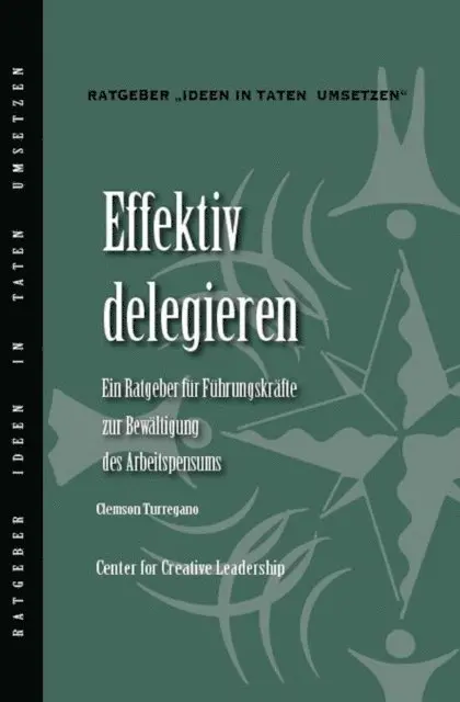 Clemson Turregano - Delegating Effectively: A Leader's Guide to Getting Things Done (German), E-bok. Tillgänglighet: Lägg i varukorg