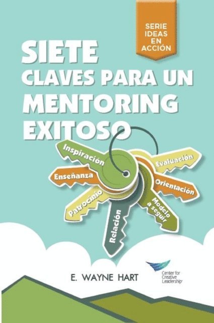 E. Wayne Hart - Seven Keys to Successful Mentoring (Spanish for Latin America), E-bok