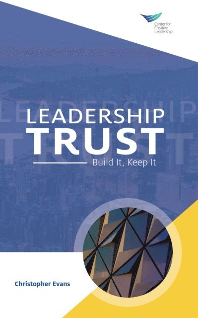 Christopher Evans - Leadership Trust: Build It, Keep It, E-bok
