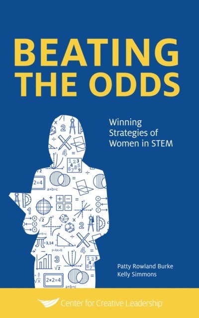 Kelly Simmons, Patty Rowland Burke - Beating the Odds: Winning Strategies of Women in STEM, E-bok