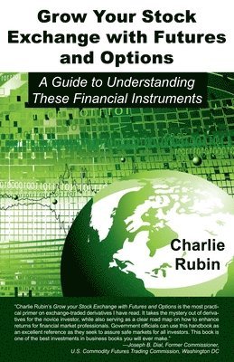 Charlie Rubin - Grow Your Stock Exchange with Futures and Options, Häftad