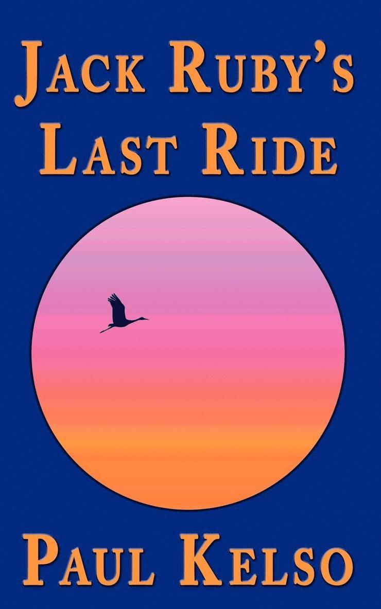 Paul Kelso - Jack Ruby's Last Ride, Häftad