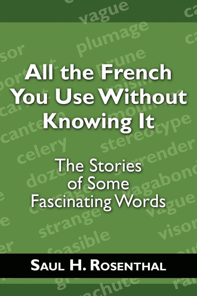 Saul H Rosenthal - All the French You Use Without Knowing It, Häftad