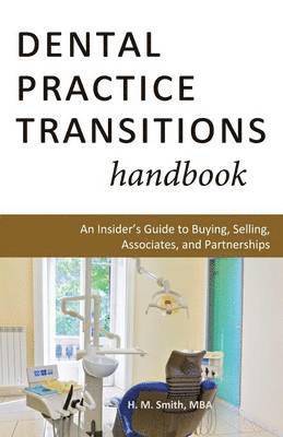 H M Smith - Dental Practice Transitions Handbook, Häftad. Tillgänglighet: Lägg i varukorg