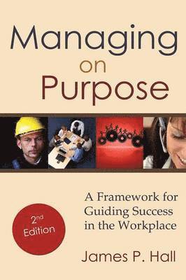 James P Hall - Managing on Purpose, Häftad