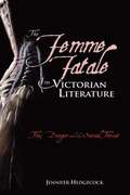 The Femme Fatale in Victorian Literature