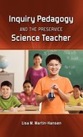 Inquiry Pedagogy and the Preservice Science Teacher