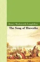 Henry Wadsworth Longfellow - Song of Hiawatha, Inbunden. Tillgänglighet: Lägg i varukorg