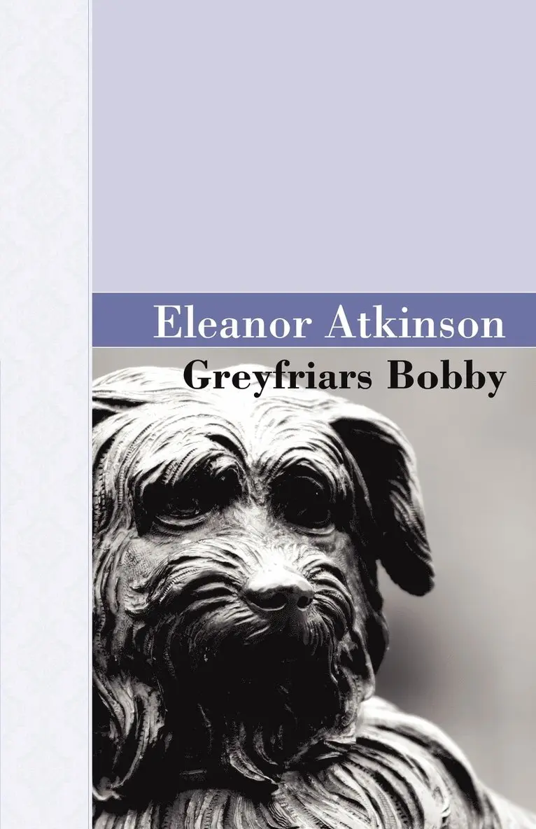 Eleanor Atkinson - Greyfriars Bobby, Häftad. Tillgänglighet: Lägg i varukorg